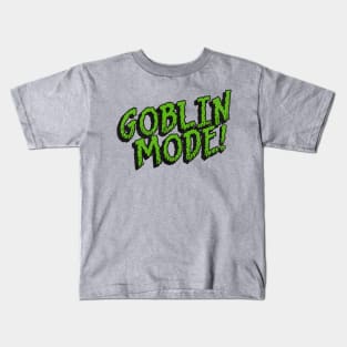 GOBLIN MODE! Kids T-Shirt